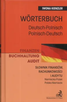Słownik finansów, rachunkowości i audytu niemiecko - polski polsko- niemiecki - Iwona Kienzler