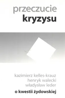 Przeczucie kryzysu - Kazimierz Kelles-Krauz, Władysław Leder, Henryk Walecki