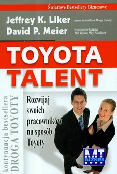 Toyota talent - Liker Jeffrey K., Meier David P.