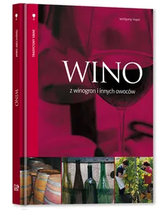 Wino z winogron i innych owoców - Wolfgang Vogel