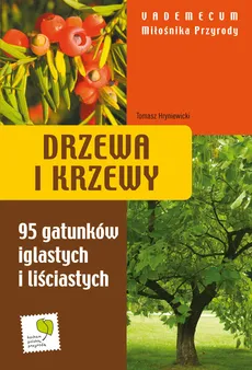 Drzewa i krzewy Vademecum Miłośnika Przyrody - Tomasz Hryniewicki
