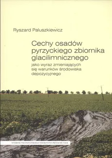 Cechy osadów pyrzyckiego zbiornika glacilimnicznego - Ryszard Paluszkiewicz
