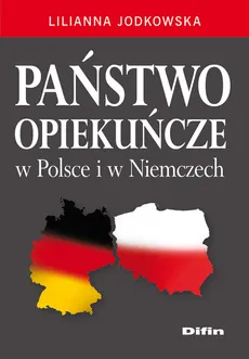 Państwo opiekuńcze w Polsce i w Niemczech - Lilianna Jodkowska
