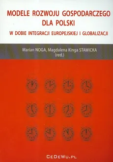 Modele rozwoju gospodarczego dla Polski w dobie integracji europejskiej i globalizacji - Outlet