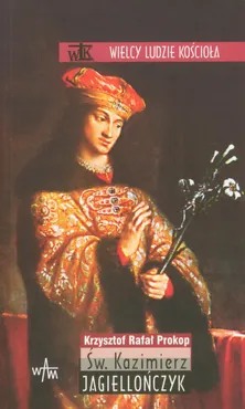 Św. Kazimierz Jagiellończyk - Prokop Krzysztof Rafał