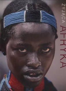 Żyjąca Afryka - Steve Bloom
