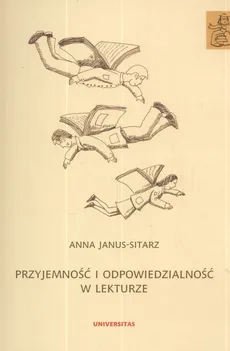 Przyjemność i odpowiedzialność w lekturze - Outlet - Anna Janus-Sitarz