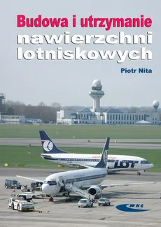 Budowa i utrzymanie nawierzchni lotniskowych - Outlet - Piotr Nita