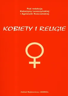 Kobiety i religie - Agnieszka Kościańska, Katarzyna Leszczyńska