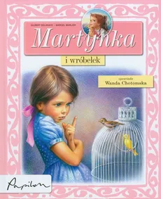 Martynka i wróbelek - Marcel Marlier, Gilbert Delahaye