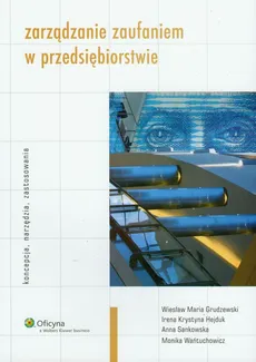 Zarządzanie zaufaniem w przedsiębiorstwie - Grudzewski Wiesław M.