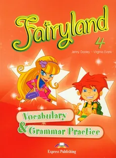 Fairyland 4 Vocabulary & Grammar Practice - Jenny Dooley, Virginia Evans
