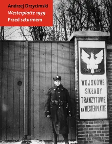 Westerplatte 1939 - Andrzej Drzycimski