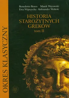 Historia starożytnych Greków Tom 2 - Benedetto Bravo, Marek Węcowski, Ewa Wipszycka