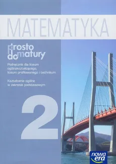 Prosto do matury 2 Matematyka podręcznik - Outlet - Maciej Antek, Krzysztof Belka, Piotr Grabowski