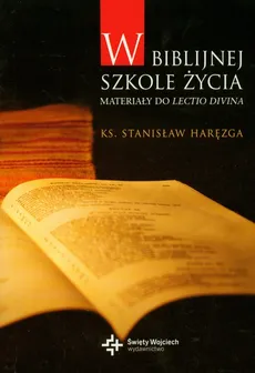 W biblijnej szkole życia - Outlet - Stanisław Haręzga