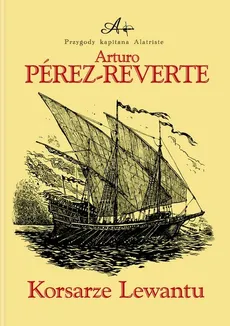Korsarze Lewantu t.6 - Arturo Perez-Reverte