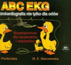 ABC EKG Elektrokardiografia nie tylko dla orłów - Pierścińska Małgorzata M., Starczewska Marta E.