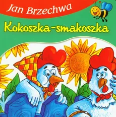 Kokoszka-Smakoszka - Jan Brzechwa