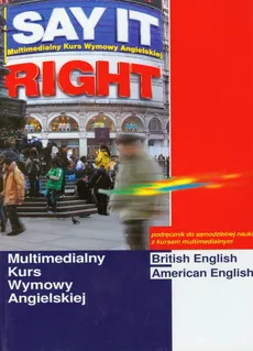 Say It Right 1.0. Multimedialny kurs wymowy angielskiej