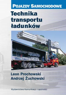 Technika transportu ładunków - Leon Prochowski, Andrzej Żuchowski
