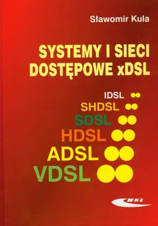 Systemy i sieci dostępowe xDSL - Outlet - Sławomir Kula