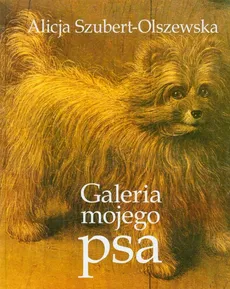 Galeria mojego psa - Alicja Szubert-Olszewska