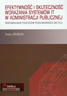 Efektywność i skuteczność wdrażania systemów IT w administracji publicznej - Tomasz Jeruzalski