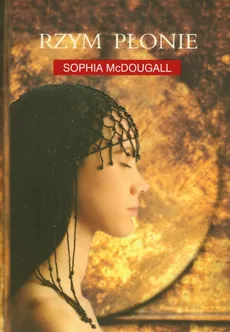 Rzym płonie - Sophia McDougall