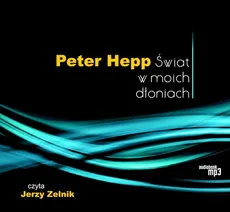 Świat w moich dłoniach - Peter Hepp