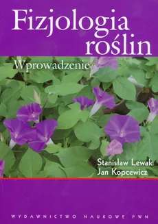 Fizjologia roślin Wprowadzenie - Jan Kopcewicz, Stanisław Lewak