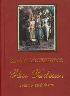 Pan Tadeusz wersja polsko angielska - Adam Mickiewicz