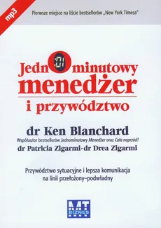 Jednominutowy Menedżer i przywództwo - Ken Blanchard, Drea Zigarmi, Patricia Zigarmi
