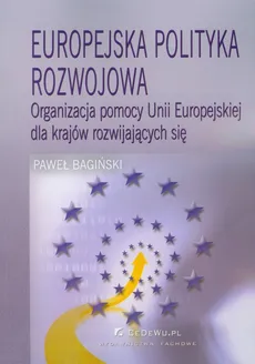 Europejska polityka rozwojowa - Outlet - Paweł Bagiński