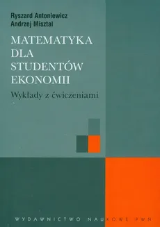 Matematyka dla studentów ekonomii - Ryszard Antoniewicz, Andrzej Misztal