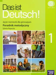 Das ist Deutsch! 1 Poradnik metodyczny z płytą CD - Sylwia Rapacka
