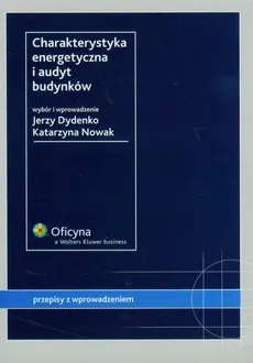Charakterystyka energetyczna i audyt budynków - Jerzy Dydenko, Katarzyna Nowak