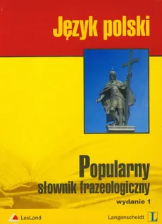 Popularny słownik frazeologiczny - Stanisława Baba, Jarosława Liberek