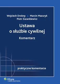 Ustawa o służbie cywilnej Komentarz - Outlet - Wojciech Drobny, Marcin Mazuryk, Piotr Zuzankiewicz