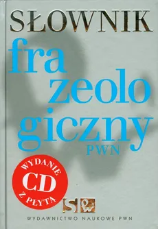 Słownik frazeologiczny PWN + CD - Anna Kłosińska