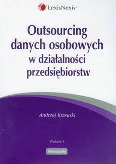 Outsourcing danych osobowych w działalności przedsiębiorstw - Andrzej Krasuski
