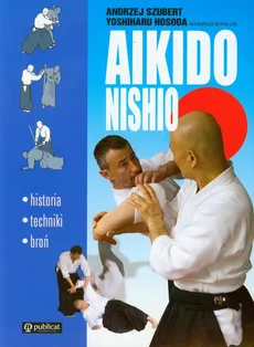 Aikido Nishio - Outlet - Yoshiharu Hosoda, Andrzej Szubert