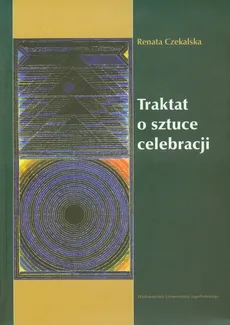 Traktat o sztuce celebracji - Outlet - Renata Czekalska