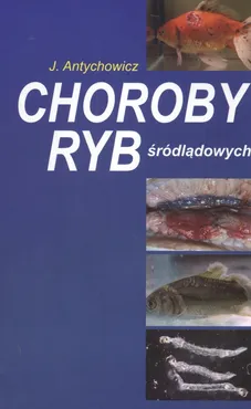Choroby ryb śródlądowych - Outlet - Jerzy Antychowicz