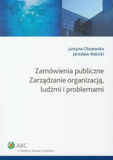 Zamówienia publiczne Zarządzanie organizacją ludźmi i problemami - Outlet - Justyna Olszewska, Jarosław Rokicki