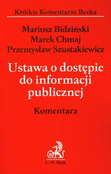 Ustawa o dostępie do informacji publicznej - Mariusz Bidziński, Marek Chmaj, Przemysław Szustakiewicz