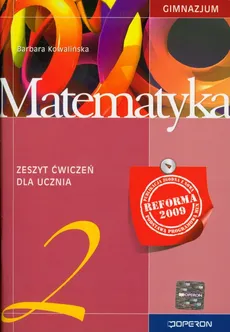 Matematyka 2 Zeszyt ćwiczeń Reforma 2009 - Barbara Kowalińska