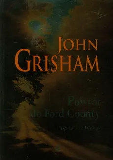 Powrót do Ford Country Opowieści z Missisipi - John Grisham