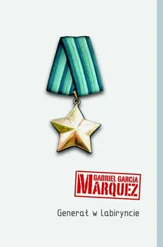 Generał w labiryncie - Marquez Gabriel Garcia
