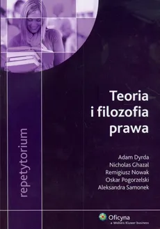 Teoria i filozofia prawa Repetytorium - Adam Dyrda, Nicholas Ghazal, Remigiusz Nowak, Oskar Pogorzelski, Aleksandra Samonek